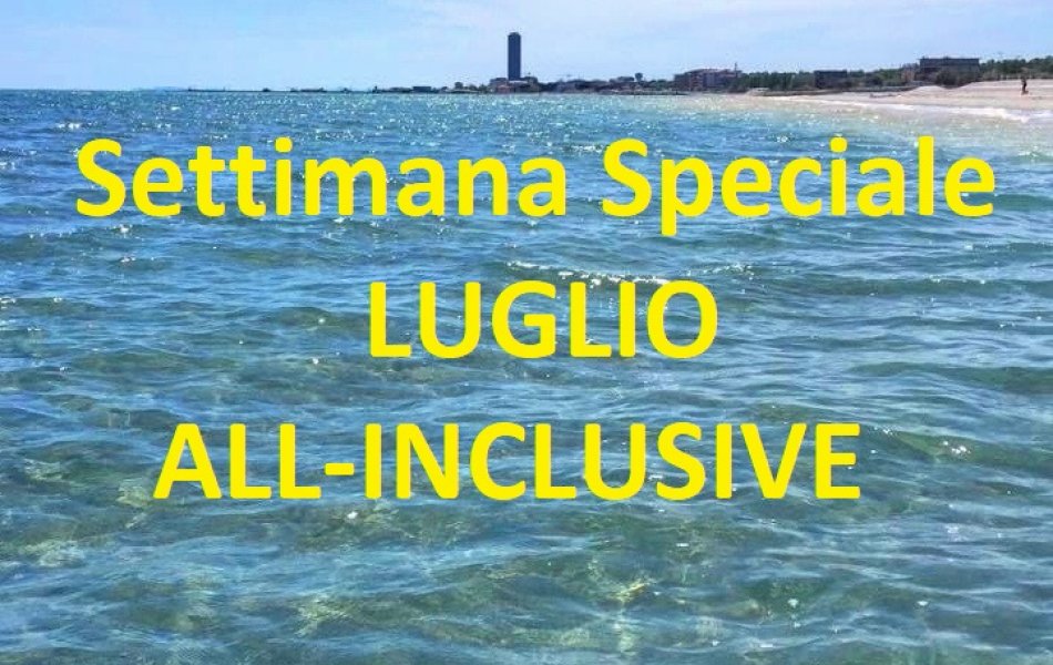 Luglio - Settimana speciale ALL INCLUSIVE